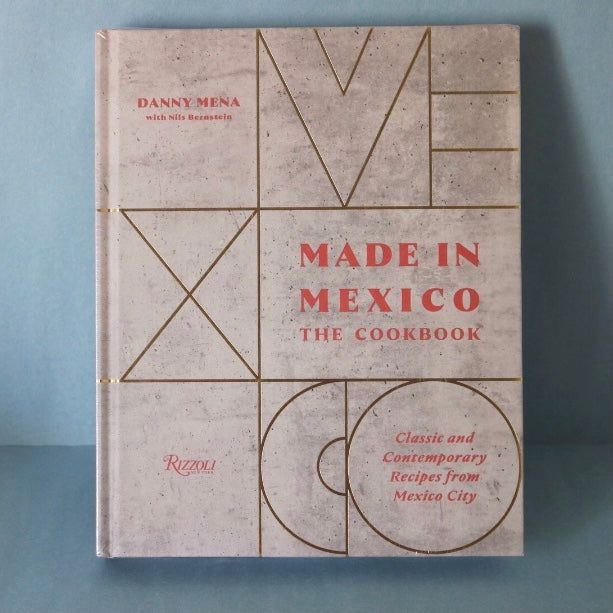 Made in Mexico The Cookbook